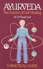 Ayurveda: a Practical Guide : The Science of Self Healing Paperba