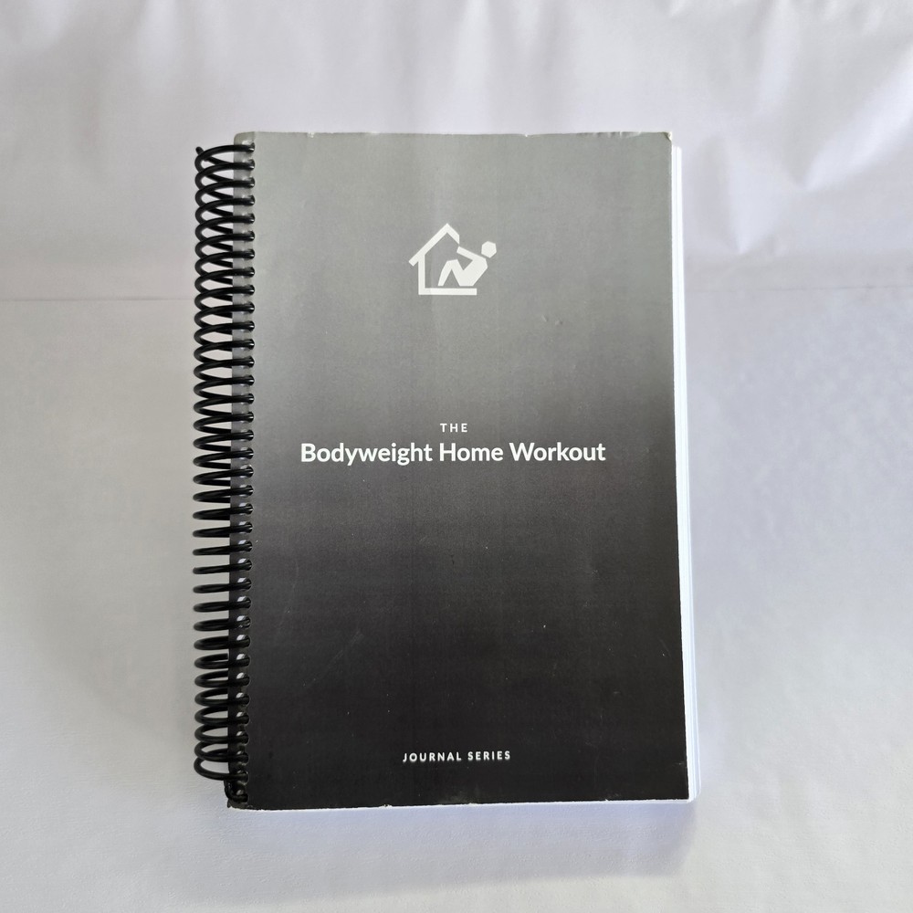 The Bodyweight Home Workout Journal Spiral Book