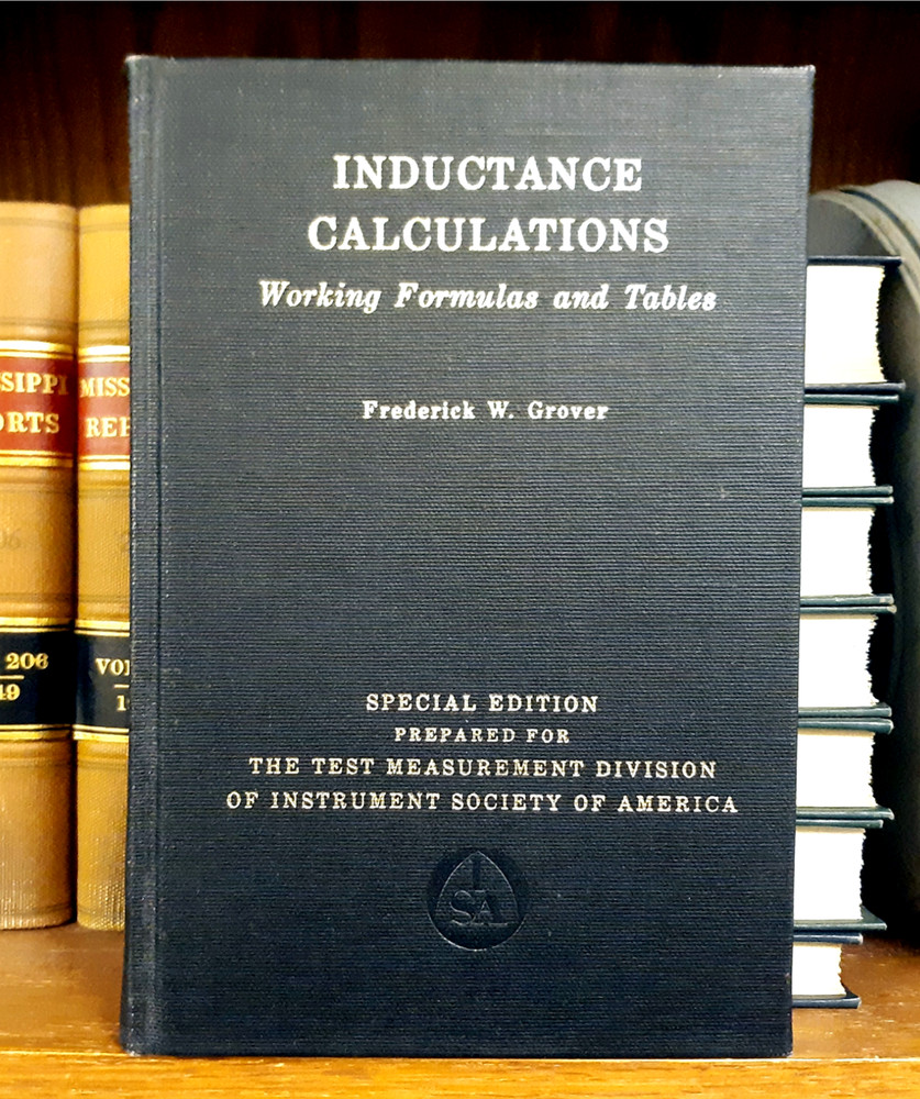 INDUCTANCE CALCULATIONS Working Formulas and Tables Grover Special Edition 1973