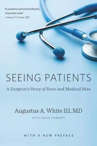 Seeing Patients: A Surgeon’s Story of Race – Paperback, by White – Very Good