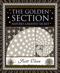 The Golden Section: Nature’s Greatest Secret by Olsen, Scott