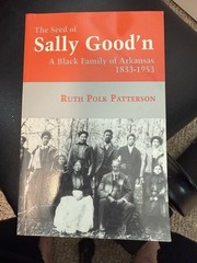 The Seed Of Sally Good’n: A Black Family of Arkansas, 1833-1953, Patterson, Ruth