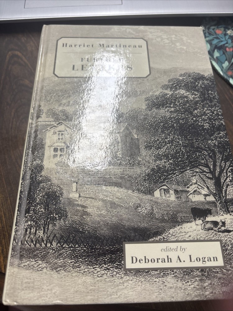 Harriet Martineau : Further Letters by Deborah Anna Logan (2011, Hardcover)