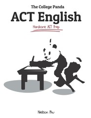 The College Panda’s ACT English: Advanced Guide and Workbook