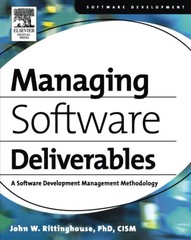 Managing Software Deliverables: A Software Development Management Methodolog…