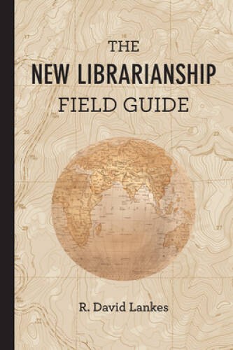 The New Librarianship Field Guide (MIT Press) – Paperback – GOOD