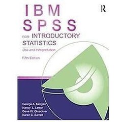 IBM SPSS for Introductory Statistics: Use and Interpretation, Fifth Edition by