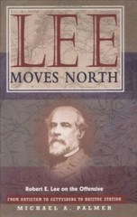 LEE MOVES NORTH Michael A. Palmer, HARDCOVER EDITION — NEW!