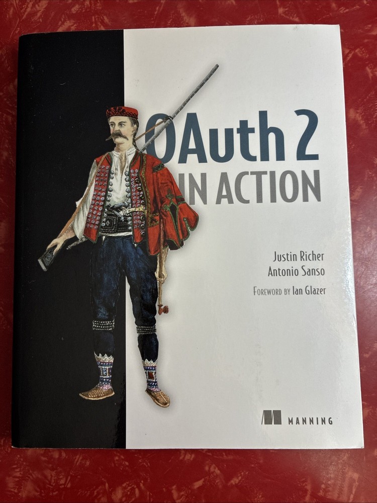 OAuth 2 in Action by Justin Richer & Antonio Sanso 2017 Paperback