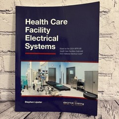 Health Care Facility Electrical Systems: Based On the 2024 NFPA 99 2023 NEC