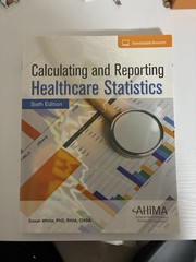 Calculating And Reporting Healthcare Statistics 6th Edition