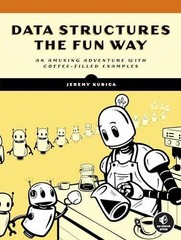 Data Structures the Fun Way: An – Paperback, by Kubica Jeremy – Very Good