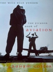 The Wild Blue Yonder: Picador Book of Aviation by Graham Coster Softcover Book