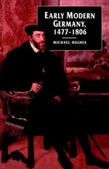 Early Modern Germany, 1477-1806 (Paperback or Softback)