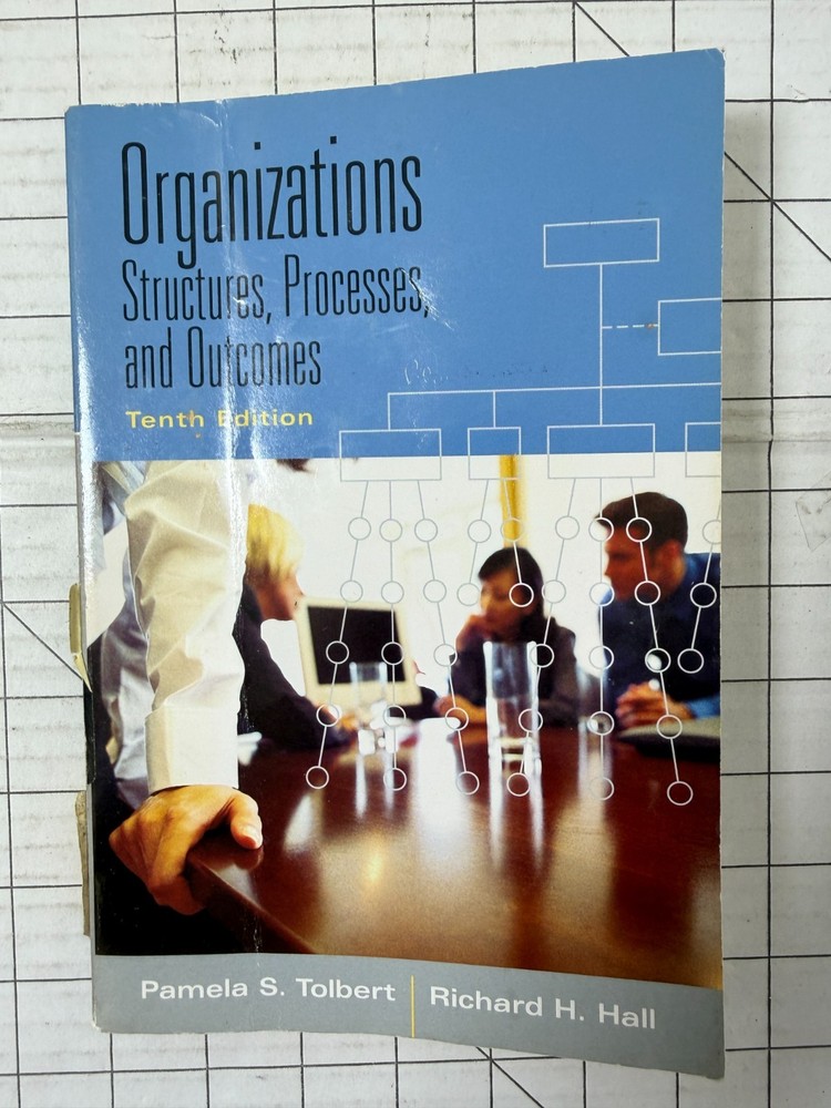 Organizations : Structures, Processes and Outcomes 10th Edition 2009, TPB