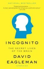 Incognito: The Secret Lives of the Brain – Paperback By Eagleman, David – GOOD