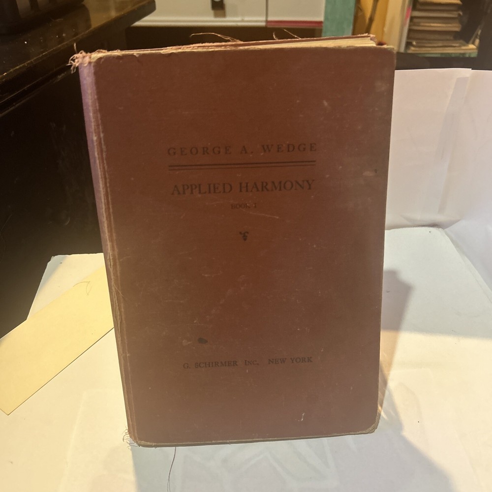 Applied Harmony – Book 1, by George A. Wedge, Hardcover, 1st Edition Signed1930