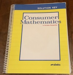 Abeka Consumer Math Second Edition Text Key,Solution Key,test/quiz ,Solution Key