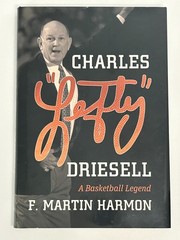 Charles Lefty Driesell : A Basketball Legend by F. Martin Harmon 1st Edition HC