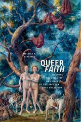 Melissa E. Sanchez Queer Faith (Hardback) Sexual Cultures
