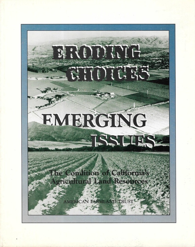 Eroding Choices, Emerging Issues The Condition of California Agricultural Land