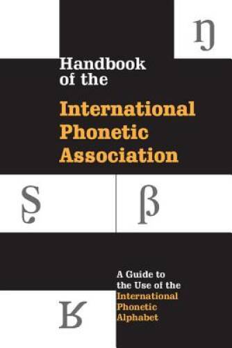 Handbook of the International Phonetic Association: A Guide to the Use of – GOOD