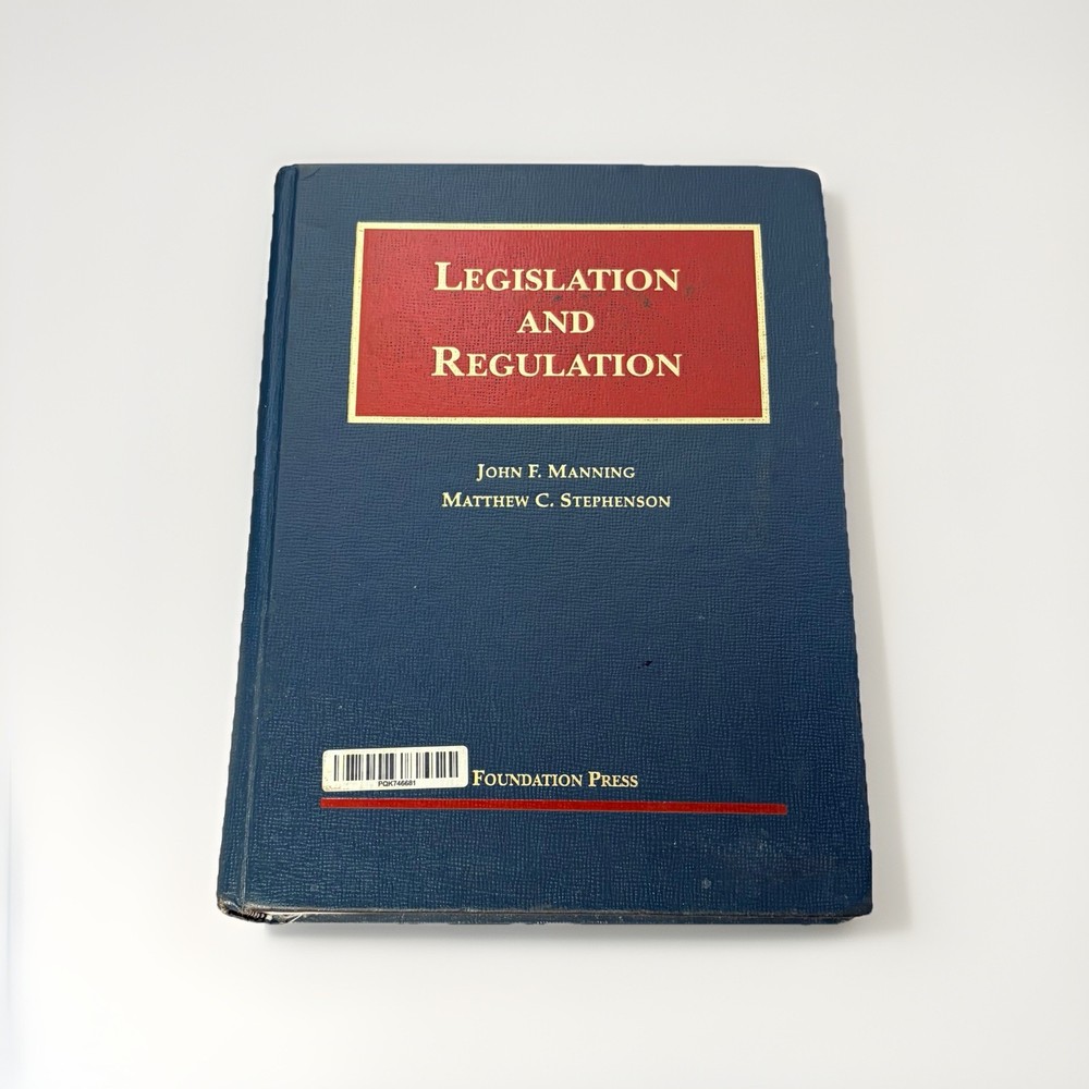“Legislation & Regulation” John F. Manning Matthew C. Stephenson Hardcover