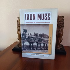 IRON MUSE: PHOTOGRAPHING THE TRANSCONTINENTAL RAILROAD Hardcover UNREAD!