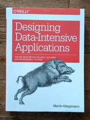 Designing Data-Intensive Applications By Martin Kleppmann