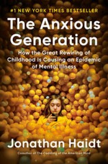 The Anxious Generation: How the Great Rewiring of Childhood Is Causing an – GOOD