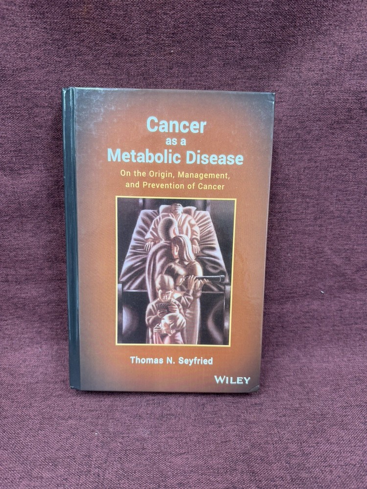 Cancer as a Metabolic Disease by Thomas N. Seyfried Hardback