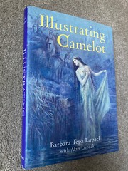 Illustrating Camelot by Barbara Tepa Lupack, Alan Lupack (Hardcover, 2008)