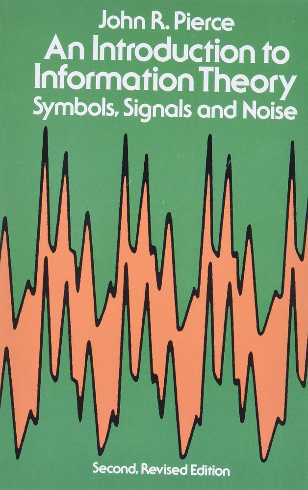An Introduction to Information Theory: Symbols, Signals and Noise (Dover Boo…