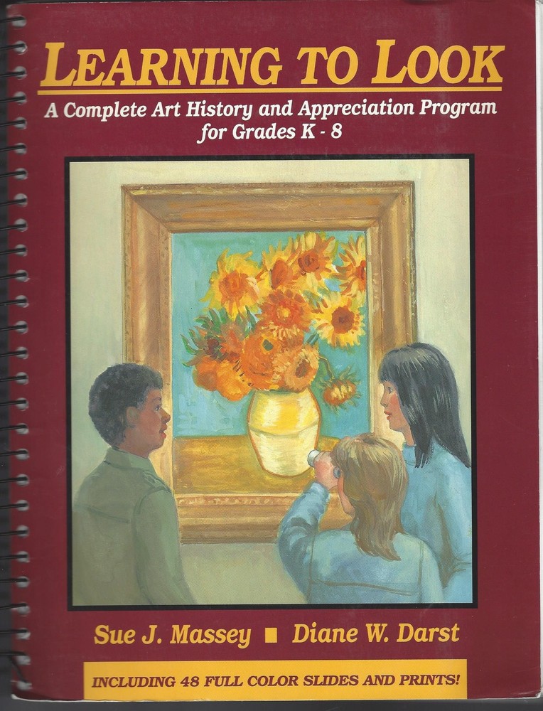 Learning to Look: A Complete Art History and Appreciation Program for Grades…