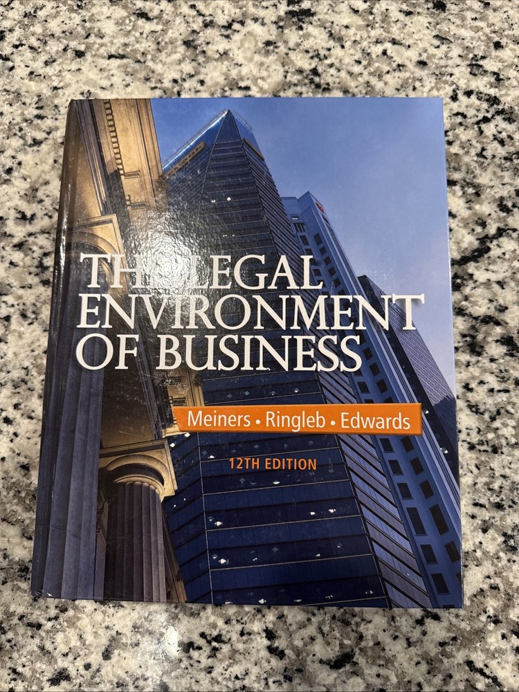 Legal Environment of Business by Al H. Ringleb, Roger E. Meiners and Frances…