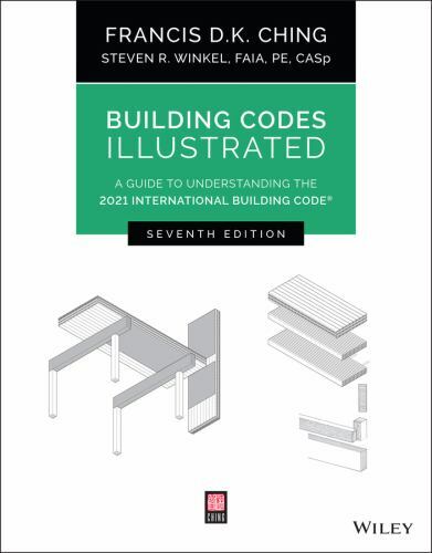 Building Codes Illustrated: A Guide to Understanding the 2021 International Bui