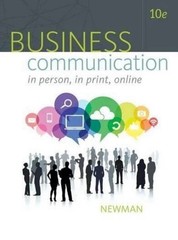 Business Communication: In Person, in Print, Online Newman Paperback 10th Ed
