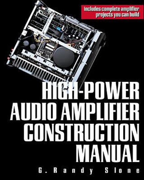 High-Power Audio Amplifier Construction Manual Paperback G. Randy