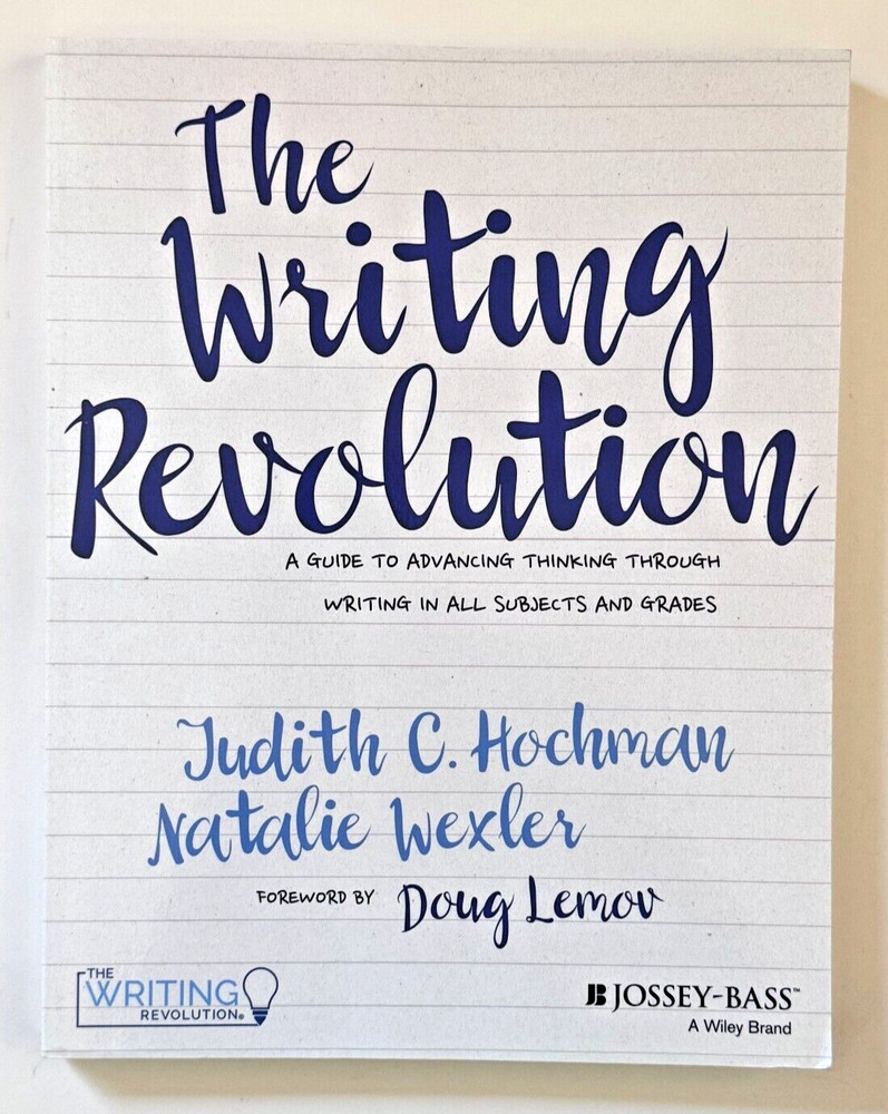 The Writing Revolution: A Guide to Advancing Thinking Through Writing in All…