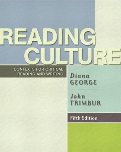 Reading Culture: Contexts for Critical Reading and Writing, Fifth Edition Diana