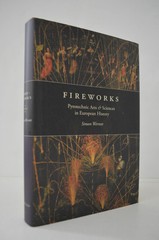 Fireworks Pyrotechnic Arts & Sciences in European History Simon Werrett HC