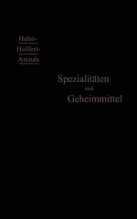 Spezialitten und Geheimmittel: Ihre Herkunft und Zusammensetzung by G. Arends (G