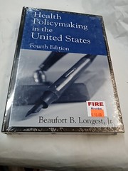 Health Policymaking in the United States by Longest, Beaufort B., Jr.
