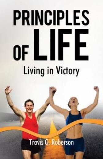 Principles Of Life: Living In Victory