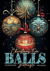 Christmas Tree Balls Zentangle Coloring Book for Adults: Christmas Tree Decorati