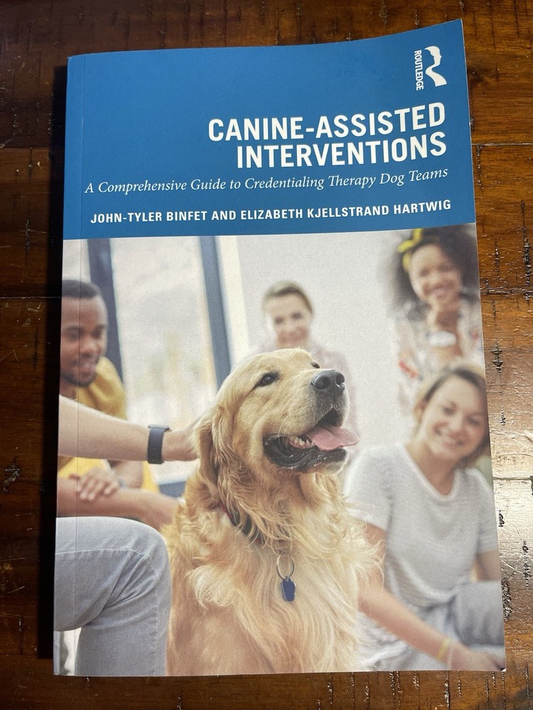 Canine-Assisted Interventions: A Comprehensive Guide to Credentialing Therapy D,