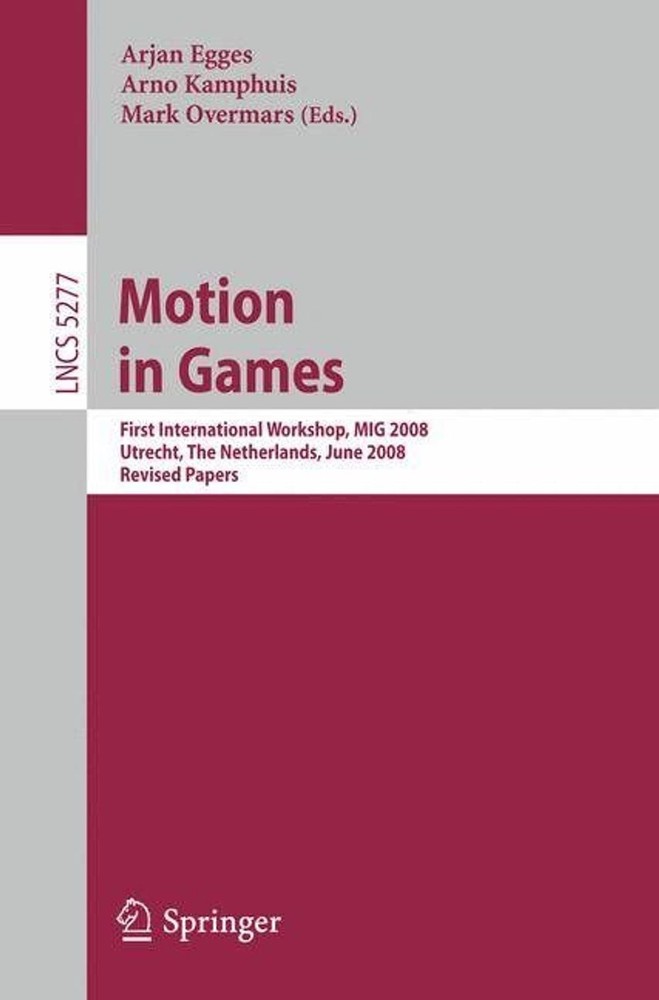 Motion in Games: First International Workshop, MIG 2008, Utrecht, The Netherland