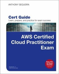 AWS Certified Cloud Practitioner (CLF-C01) Cert Guide (Certification Guide) pa