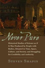 Never Pure: Historical Studies of – Paperback, by Shapin Steven – Very Good