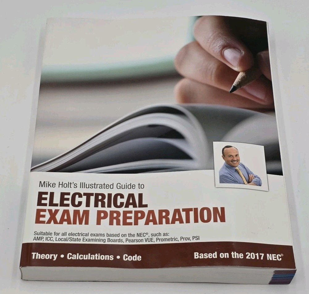 Mike Holt’s Electrical Exam Preparation textbook, Based on the 2017 NEC